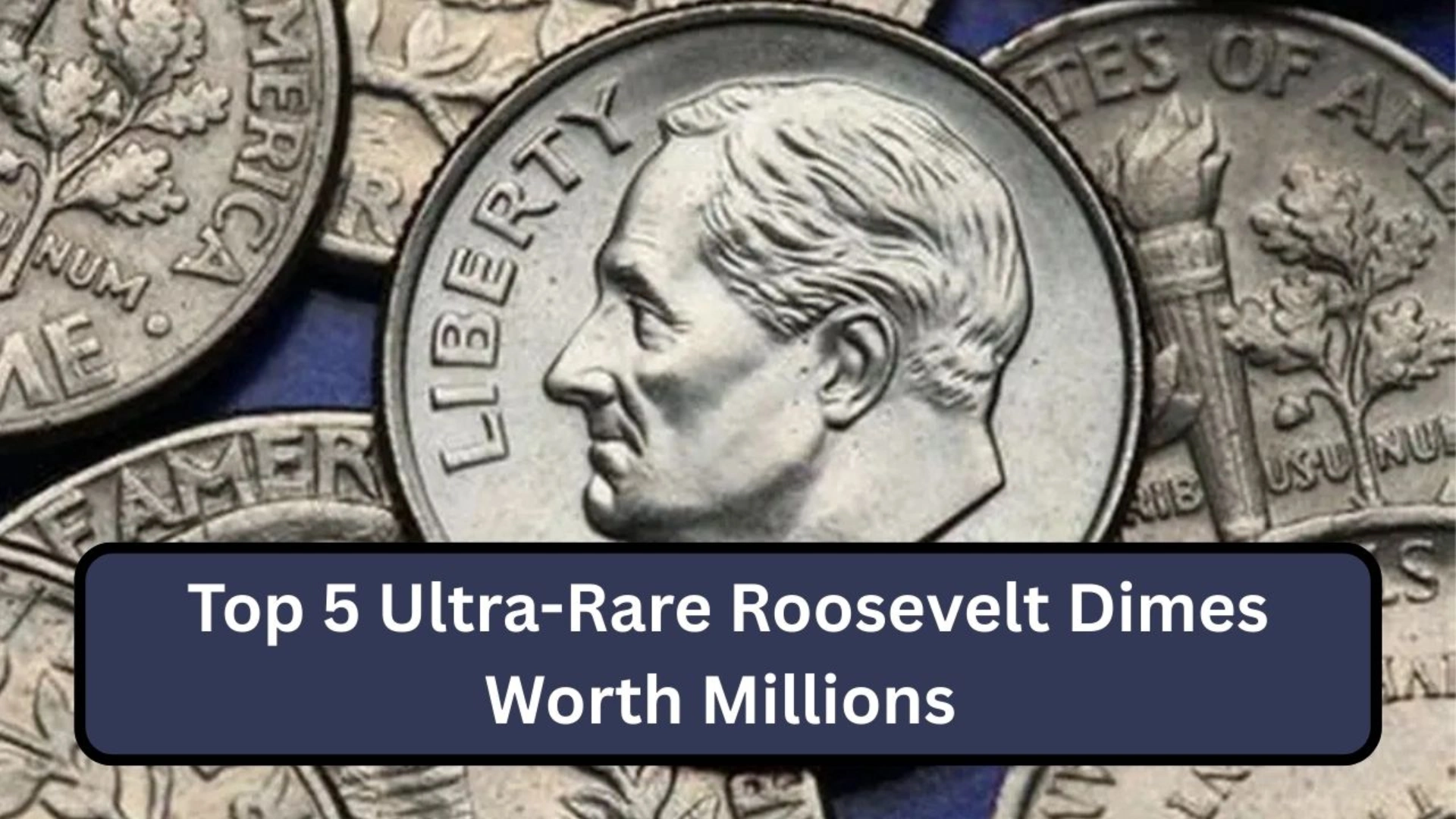 Top 5 Ultra-Rare Roosevelt Dimes Worth Millions